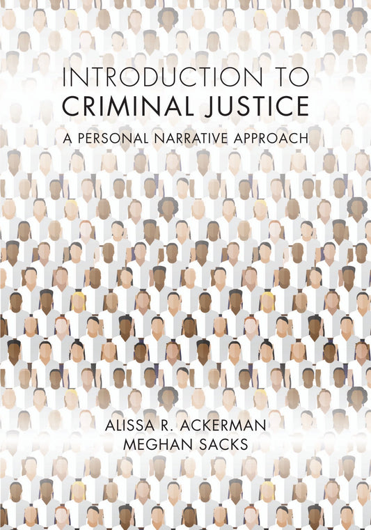 Introduction to Criminal Justice: A Personal Narrative Approach