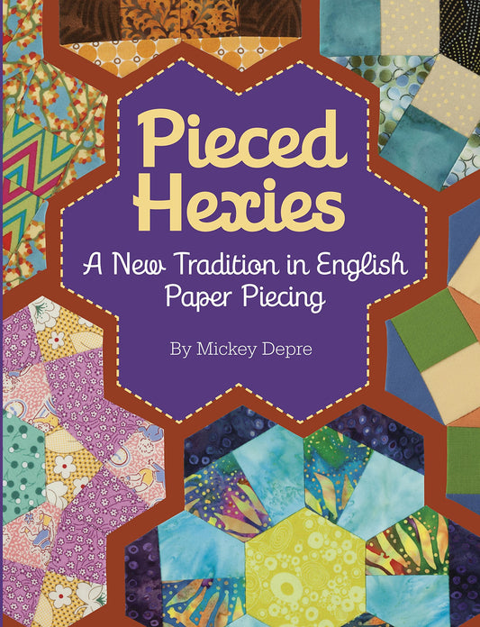 Pieced Hexies: A New Tradition in English Paper Piecing - 6976