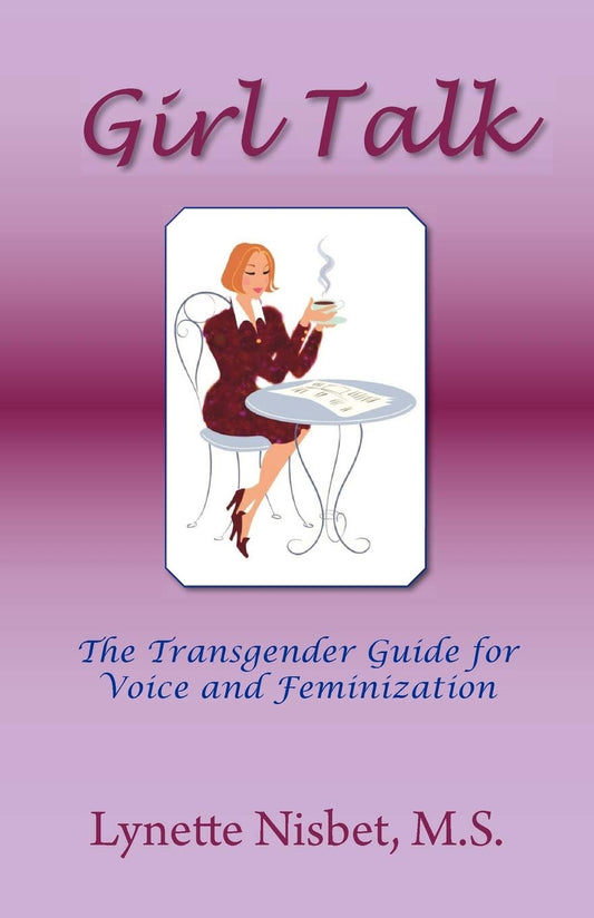 Girl Talk. The Transgender Guide for Voice and Feminization - 9785