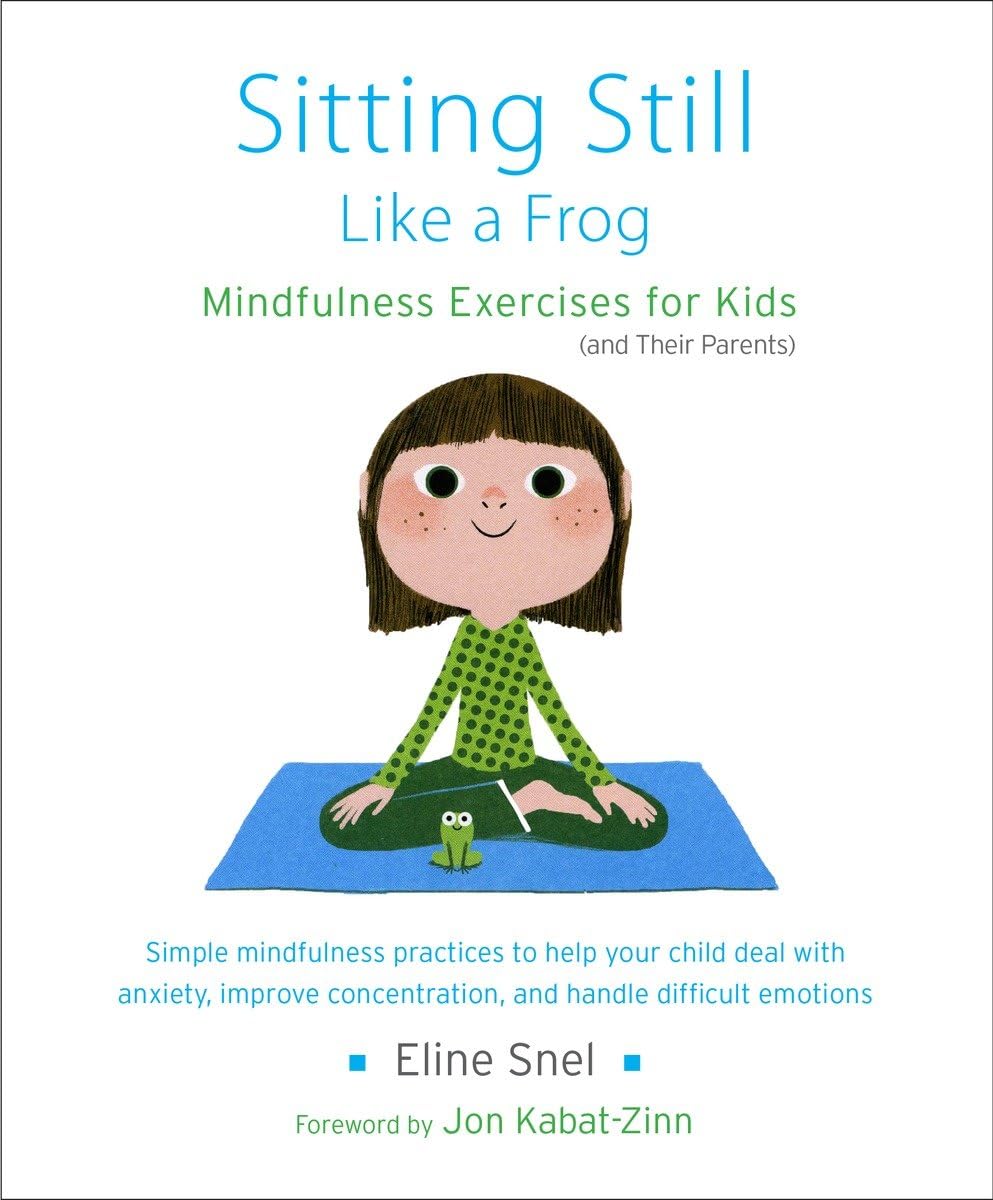 Sitting Still Like a Frog: Mindfulness Exercises for Kids (and Their Parents) - 5402
