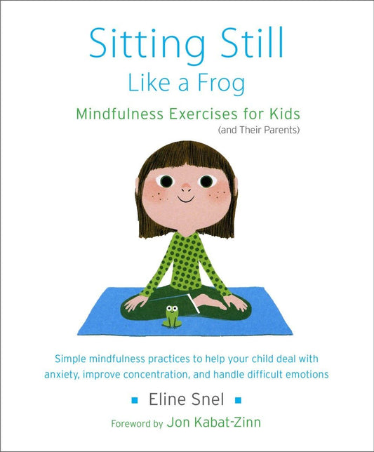Sitting Still Like a Frog: Mindfulness Exercises for Kids (and Their Parents) - 5402