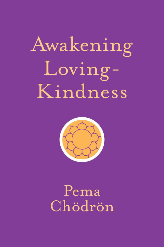 Awakening Loving-Kindness (Shambhala Pocket Classics) - 7328