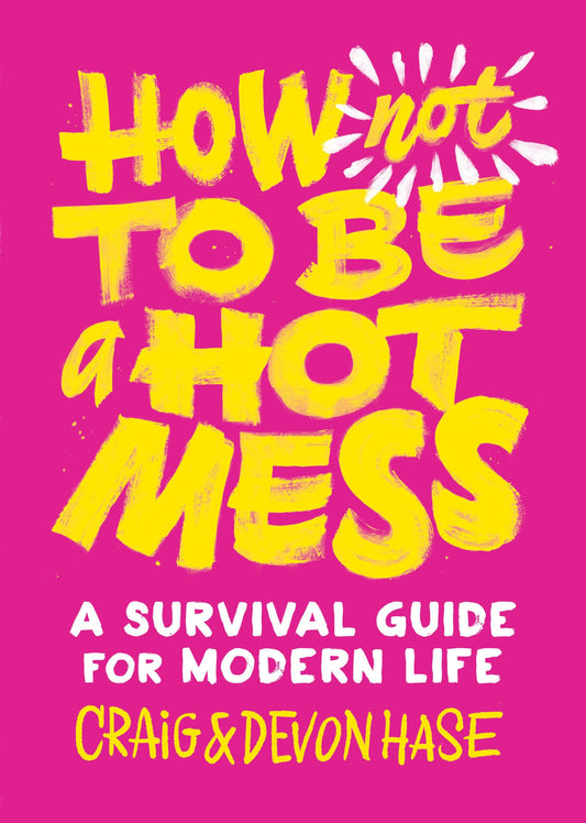How Not to Be a Hot Mess: A Survival Guide for Modern Life - 6295