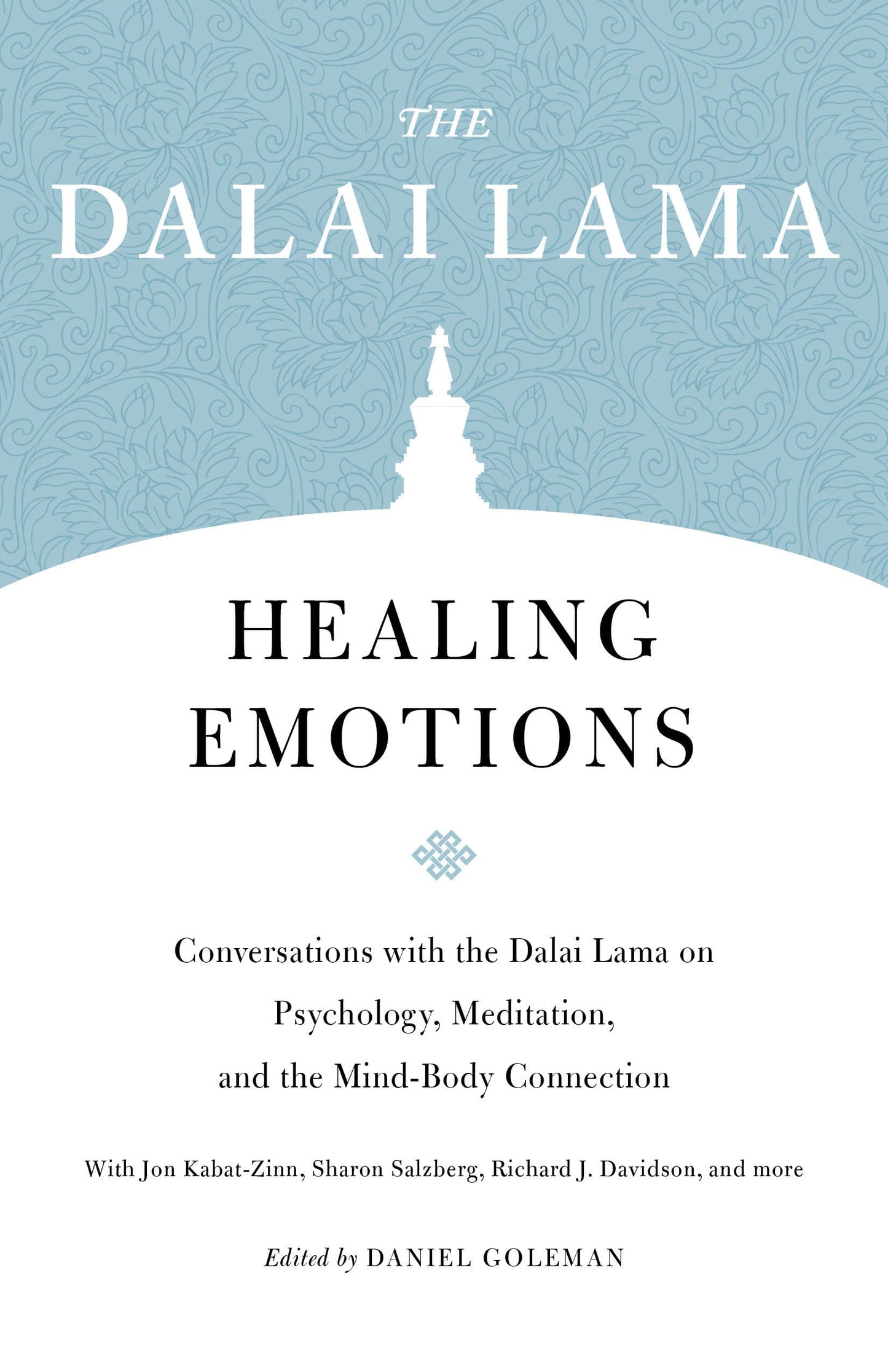 Healing Emotions: Conversations with the Dalai Lama on Psychology, Meditation, and the Mind-Body Connection (Core Teachings of Dalai Lama)