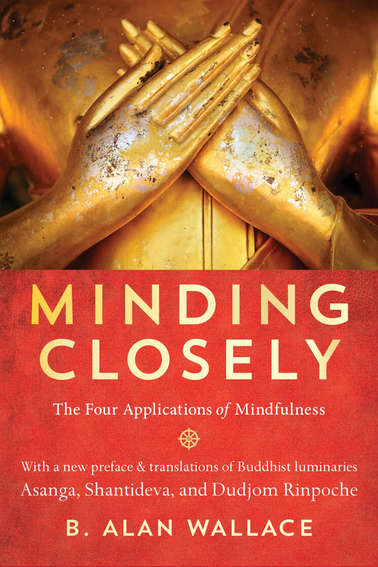 Minding Closely: The Four Applications of Mindfulness