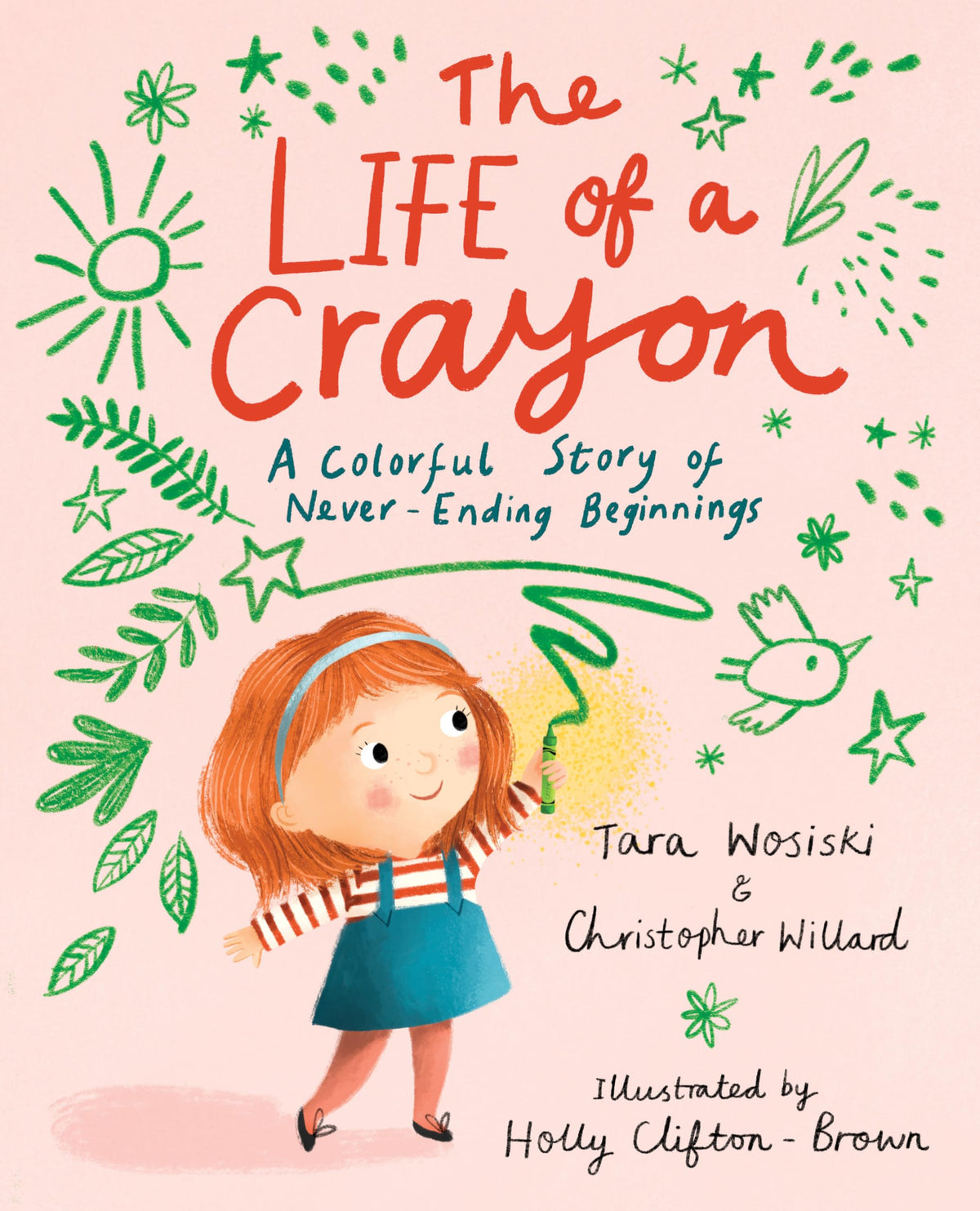 The Life of a Crayon: A Colorful Story of Never-Ending Beginnings