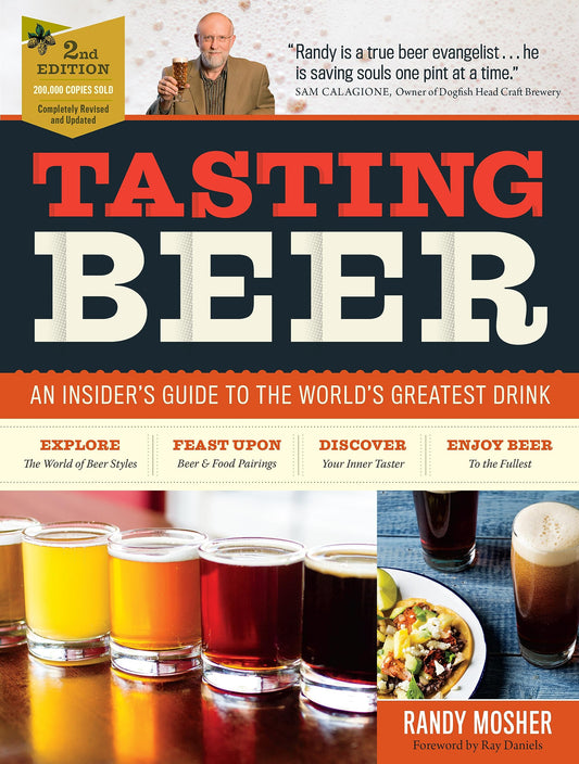 Tasting Beer, 2nd Edition: An Insider's Guide to the World's Greatest Drink - 2448
