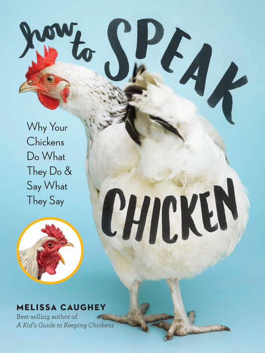 HOW TO SPEAK CHICKEN: WHY YOUR C - 8429