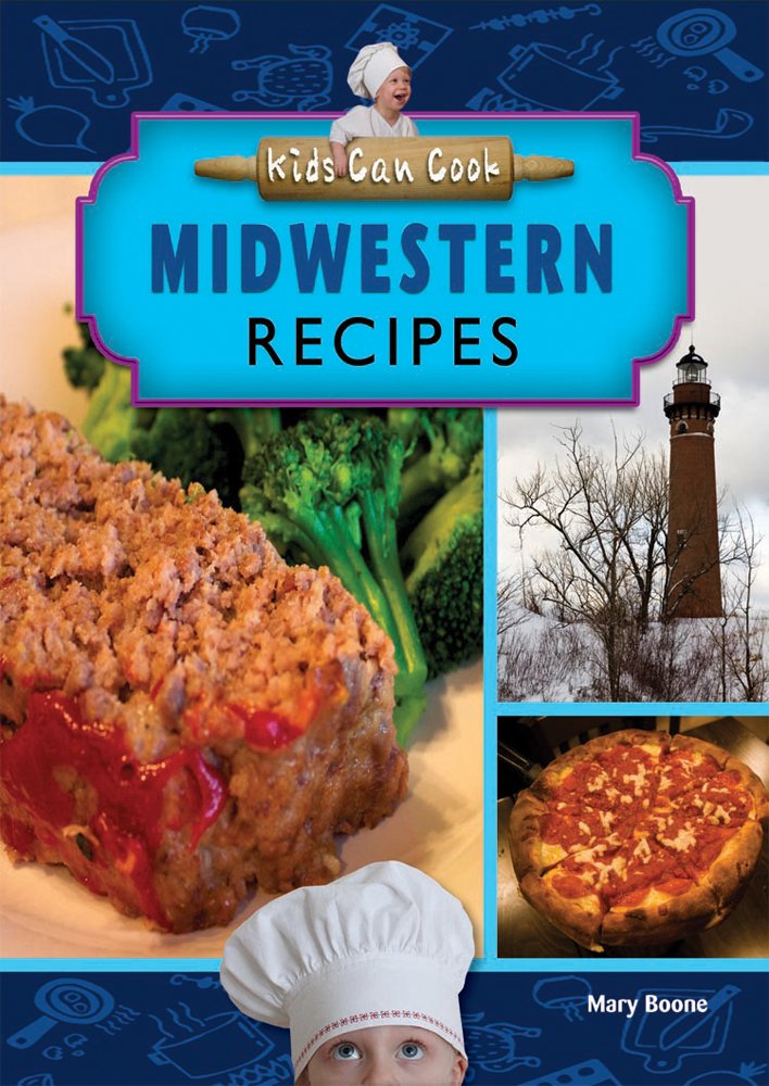 Midwestern Recipes (Kids Can Cook)