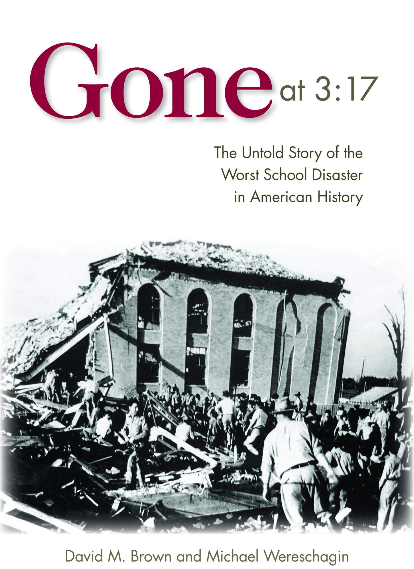 Gone at 3:17: The Untold Story of the Worst School Disaster in American History - 3936