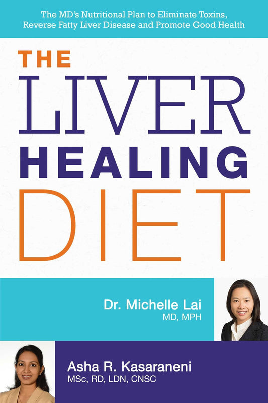 The Liver Healing Diet: The MD's Nutritional Plan to Eliminate Toxins, Reverse Fatty Liver Disease and Promote Good Health - 8156