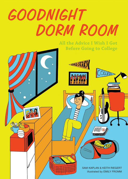 Goodnight Dorm Room: All the Advice I Wish I Got Before Going to College - 7585