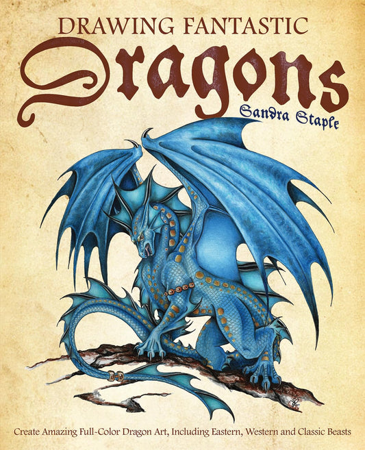 Drawing Fantastic Dragons: Create Amazing Full-Color Dragon Art, including Eastern, Western and Classic Beasts (How to Draw Books) - 5156