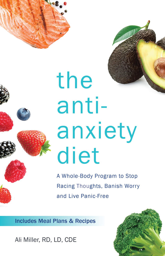 THE ANTI-ANXIETY DIET: A WHOLE B - 7774