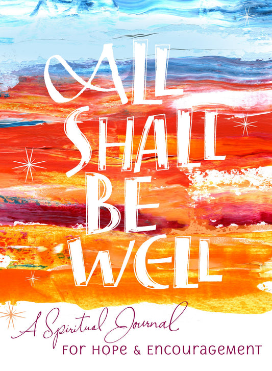 All Shall Be Well: A Spiritual Journal for Hope & Encouragement - 3192
