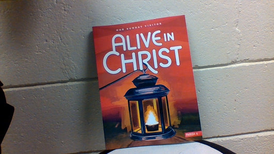 Alive in Christ Grade 6 Parish edition