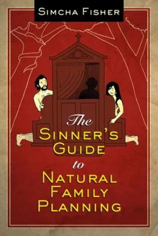 The Sinner's Guide to Natural Family Planning - 9858