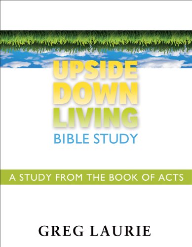 Upside Down Living Bible Study: A Study from the Book of Acts - 3818