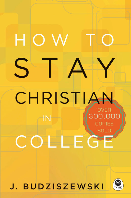 HOW TO STAY CHRISTIAN IN COLLEGE