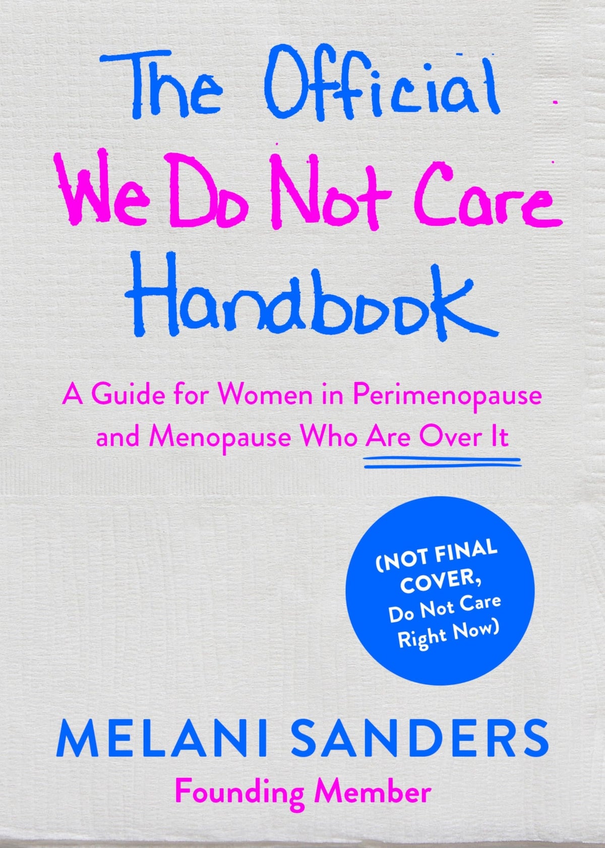 The Official We Do Not Care Club Handbook: A Guide for Women in Perimenopause and Menopause Who Are Over It