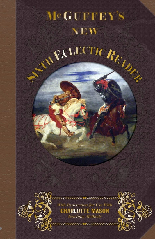 McGuffey Sixth Eclectic Reader 1857: With Instructions for Use with Charlotte Mason Teaching Methods (McGuffey's New Eclectic Readers) - 4018