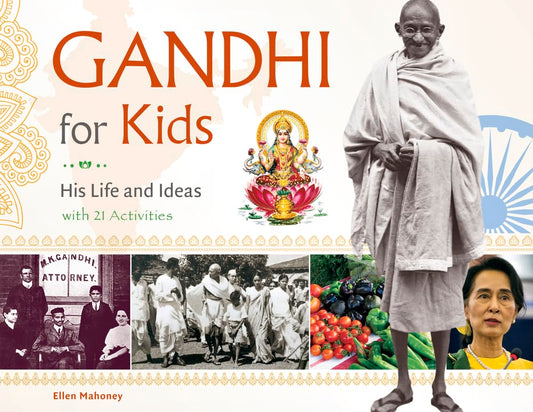 Gandhi for Kids: His Life and Ideas, with 21 Activities (62) (For Kids series)