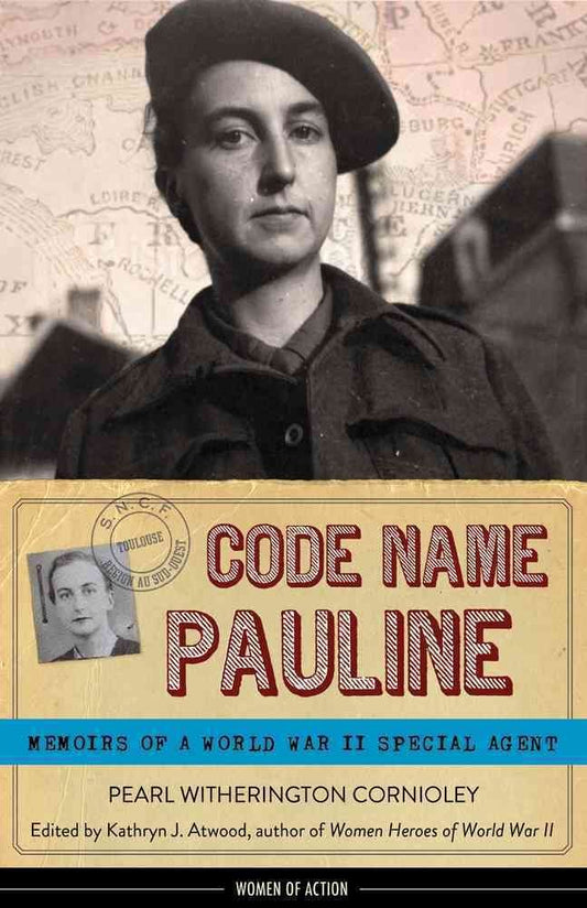Code Name Pauline: Memoirs of a World War II Special Agent (5) (Women of Action) - 152