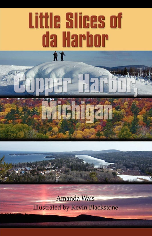 Little Slices of Da Harbor: Copper Harbor, Michigan