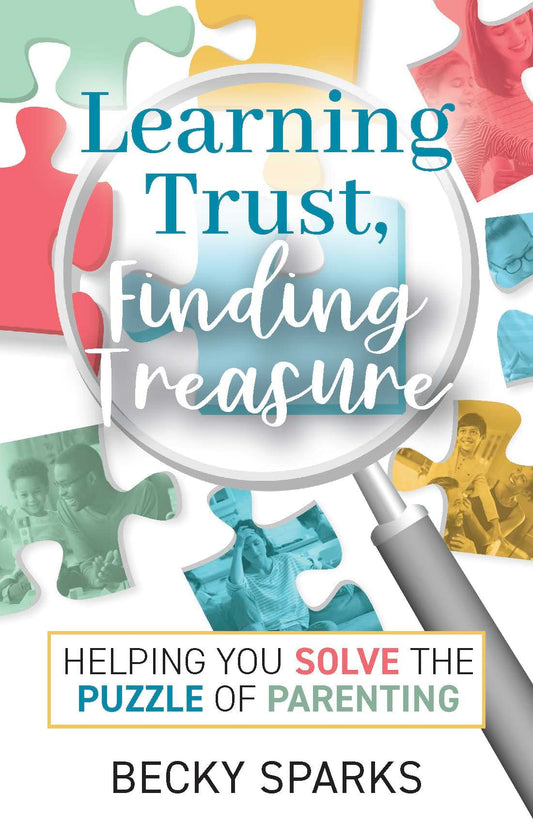 Learning Trust, Finding Treasure: Helping You Solve the Puzzle of Parenting - 1733
