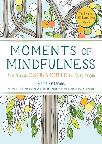 Moments of Mindfulness: The Anti-Stress Adult Coloring Book with Activities to Feel Calmer (The Mindfulness Coloring Series) (Volume 3) - 9530