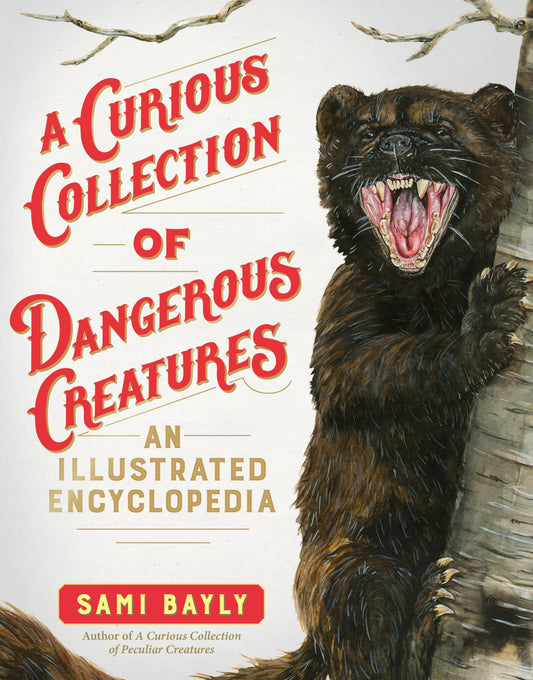 A Curious Collection of Dangerous Creatures: An Illustrated Encyclopedia (Curious Collection of Creatures) - 9475