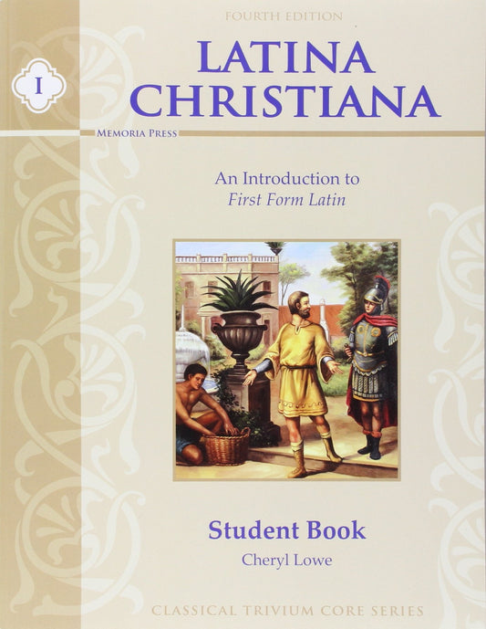 Latina Christiana I: An Introduction to First Form Latin (Classical Trivium Core) (English and Latin Edition) - 7289