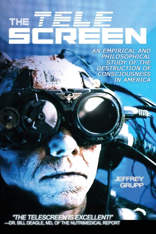 The Telescreen: An Empirical Study of the Destruction and Despiritualization of Consciousness - 3550