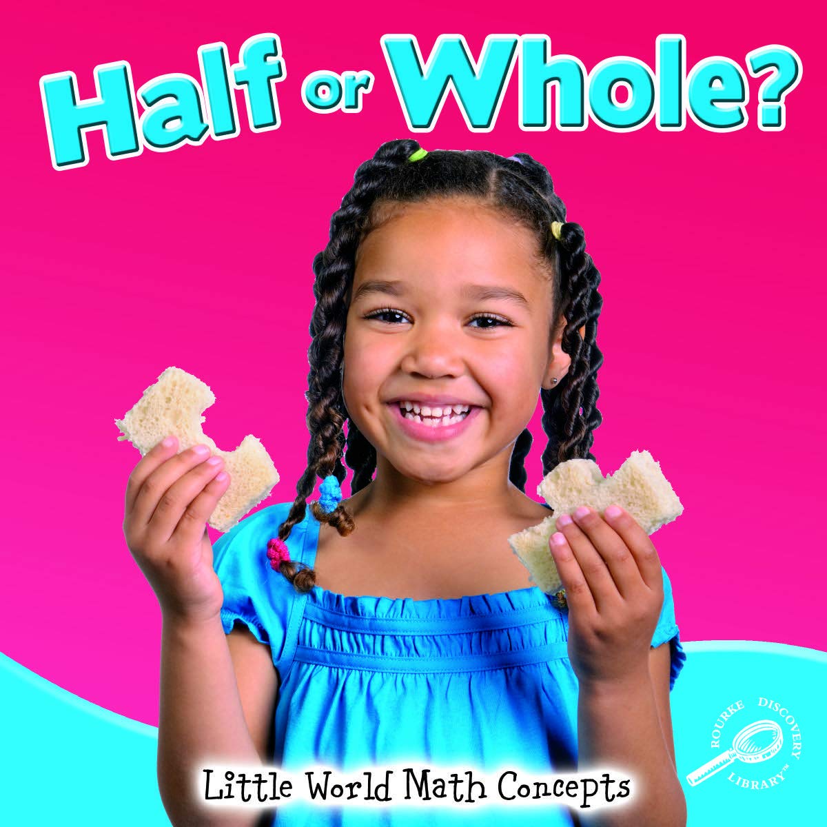 Rourke Educational Media Half Or Whole? (Little World Math)
