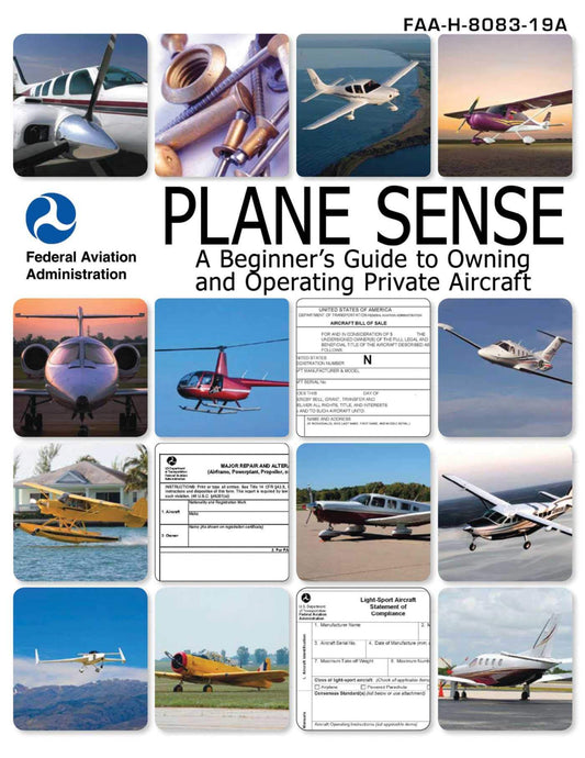 Plane Sense: A Beginner's Guide to Owning and Operating Private Aircraft FAA-H-8083-19A - 656