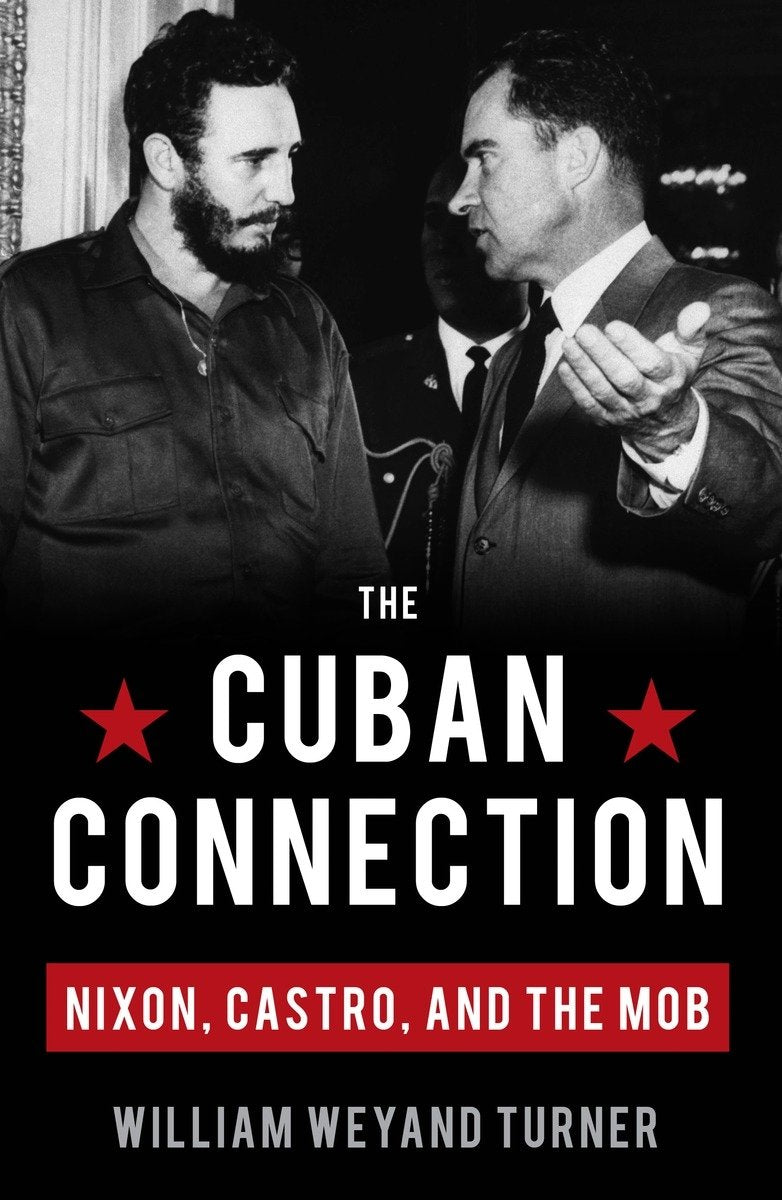 Cuban Connection: Nixon, Castro, and the Mob