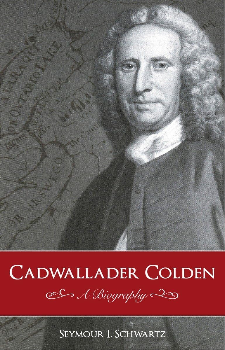 Cadwallader Colden: A Biography (Gateway Bookshelf)