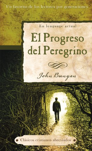 El Progreso del Peregrino/ Pilgrim's Progress (Clasicos Cristianos Abreviados/ Abridged Christian Classics) (Spanish Edition)