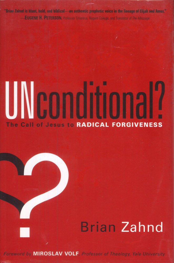 Unconditional?: The Call of Jesus to Radical Forgiveness