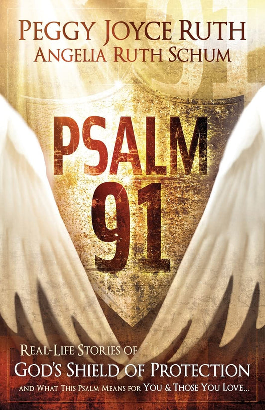 Psalm 91: Real-Life Stories of God's Shield of Protection And What This Psalm Means for You & Those You Love - 6578