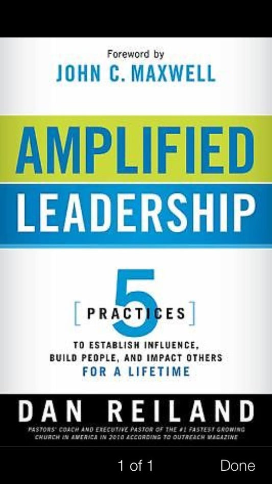 Amplified Leadership: 5 Practices to Establish Influence, Build People, and Impact Others for a Lifetime