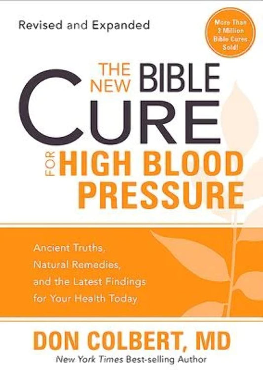 The New Bible Cure for High Blood Pressure: Ancient Truths, Natural Remedies, and the Latest Findings for Your Health Today - 4003