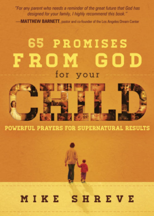 65 Promises From God for Your Child: Powerful Prayers for Supernatural Results - 15