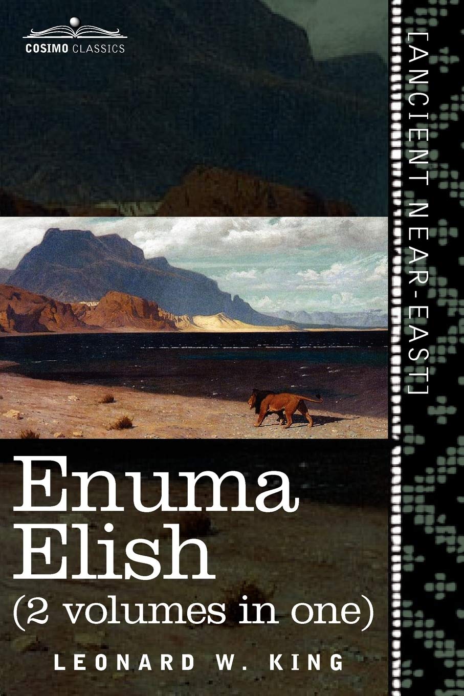 Enuma Elish (2 Volumes in One): The Seven Tablets of Creation; The Babylonian and Assyrian Legends Concerning the Creation of the World and of Mankind - 1735