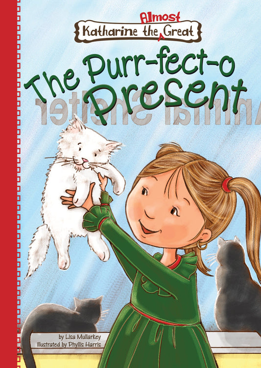 The Purr-fect-o Present (Katherine the Almost Great, 10) - 9627