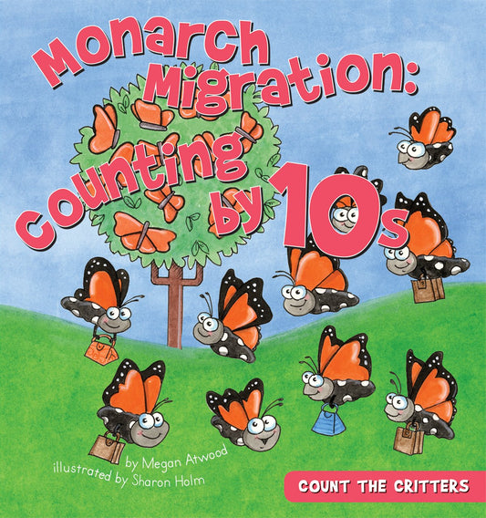 Monarch Migration: Counting by 10s (Count the Critters)