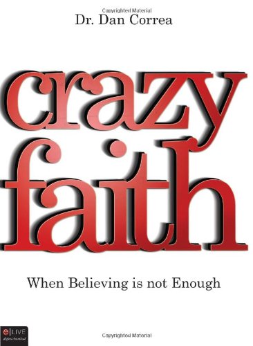 Crazy Faith: When Believing Is Not Enough