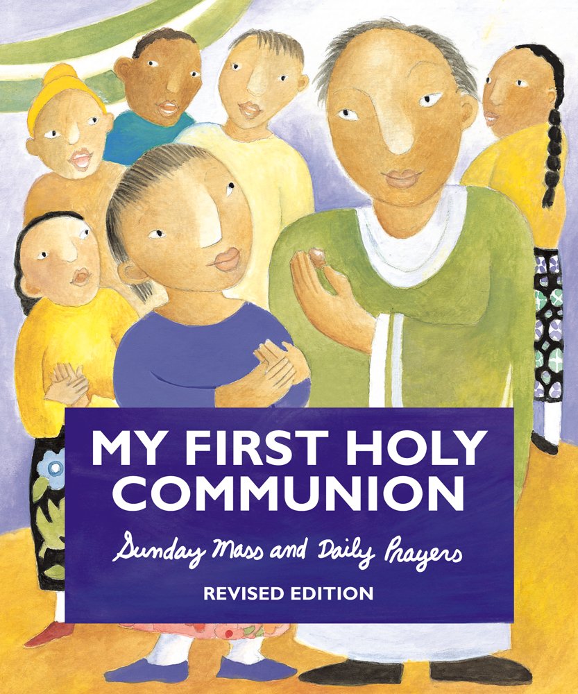 My First Holy Communion: Sunday Mass and Daily Prayers, Revised Edition