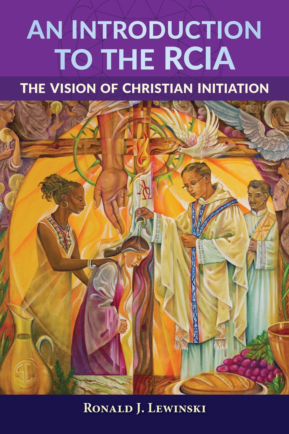 An Introduction to the RCIA: The Vision of Christian Initiation