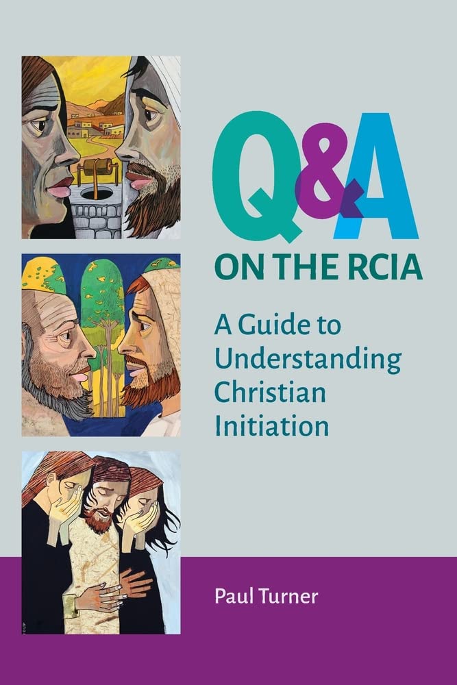 Q&A on the RCIA A Guide to Understanding Christian Initiation
